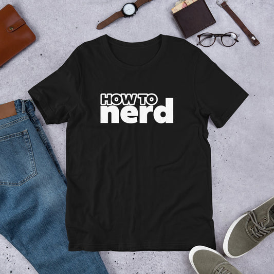 How To Nerd Unisex Tee